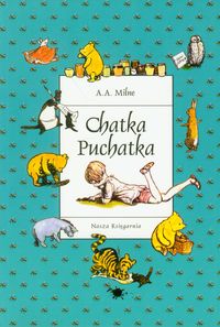 Milne Alan Alexander - Chatka Puchatka