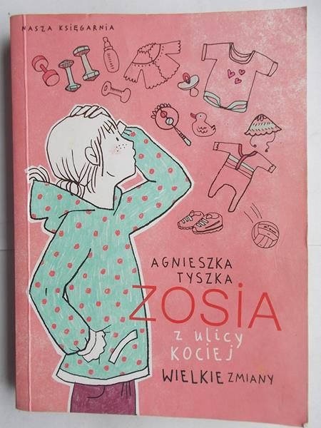 Tyszka Agnieszka  - Zosia z ulicy Kociej Wielkie zmiany