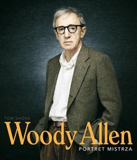 Shone Tom - Woody Allen Portret mistrza
