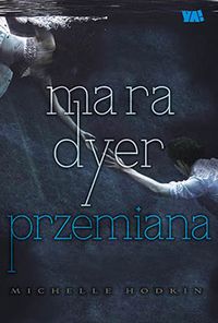 Hodkin Michelle - Mara Dyer Przemiana