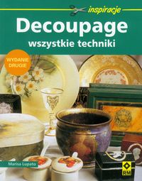 Lupato Marisa - Decoupage Wszystkie techniki