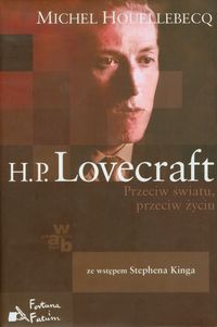 Houellebecq M. - Lovecraft: Przeciw światu przeciw życiu