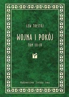 Tołstoj Lew - Wojna i pokój, Tom III-IV