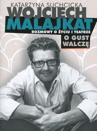 Suchcicka Katarzyna - Wojciech Malajkat O gust walczę