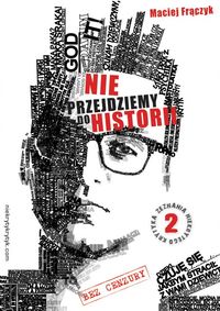 Frączyk Maciej - Nie przejdziemy do historii