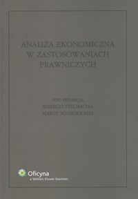 Stelmach Jerzy (red.) - Analiza ekonomiczna w zastosowaniach prawniczych