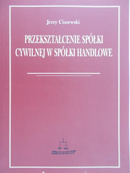 Przekształcanie spółki cywilnej w spółkę handlową