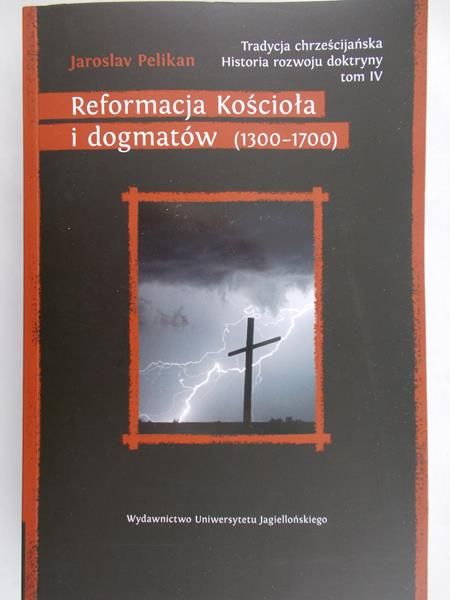 Pelikan Jaroslav - Tradycja chrześcijańska Historia rozwoju doktryny t.4