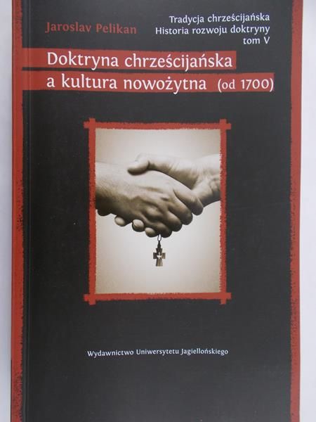 Pelikan Jaroslav - Tradycja chrześcijańska Historia rozwoju doktryny t.5