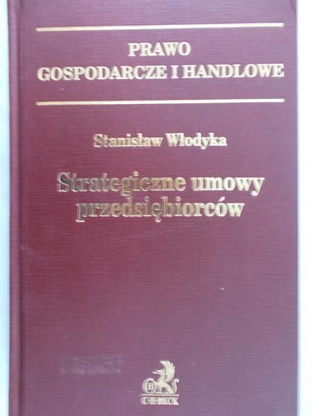 Włodyka Stanisław - Prawo gospodarcze i handlowe, Strategiczne umowy przedsiębiorstw