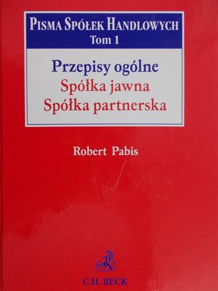 Pabis Robert - Przepisy ogólne: spółka jawna, spółka partnerska
