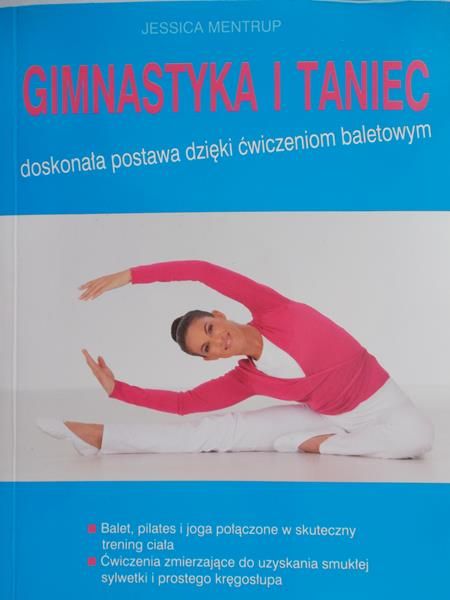 Mentrup Jessica - Gimnastyka i taniec doskonała postawa dzięki ćwiczeniom baletowym