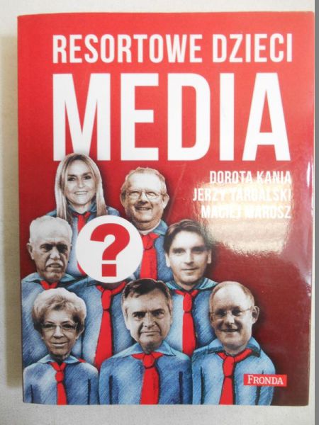 Kania Dorota - Resortowe dzieci. Media