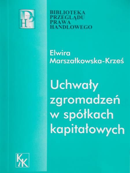 Marszałkowska-Krześ Elwira - Uchwały zgromadzeń  w spółkach  kapitałowych