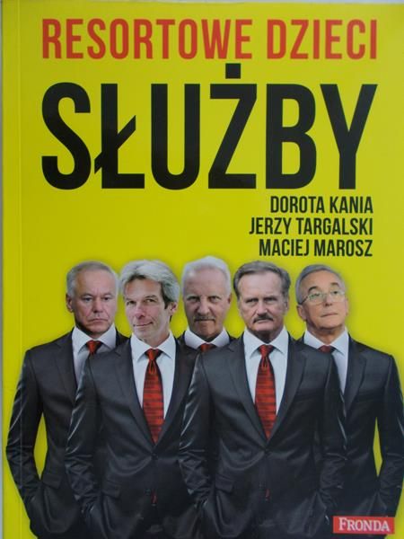 Kania Dorota - Resortowe dzieci. Służby