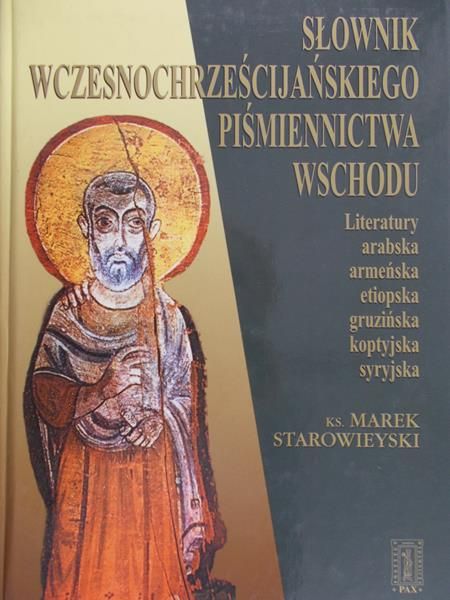 Starowieyski Marek - Słownik wczesnochrześcijańskiego piśmiennictwa Wschodu