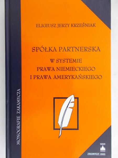Krześniak Eligiusz Jerzy - Spółka partnerska w systemie prawa niemieckiego i prawa amerykańskiego