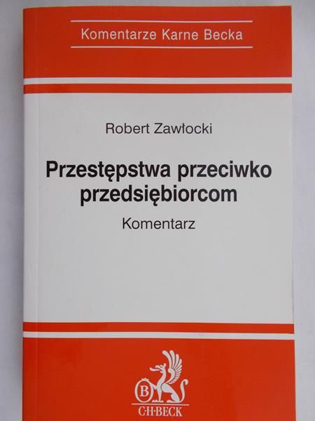 Zawłocki Robert  - Przestępstwa przeciwko przedsiębiorcom