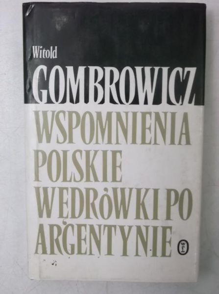 Gombrowicz Witold - Wspomnienia polskie . Wędrówki po Argentynie