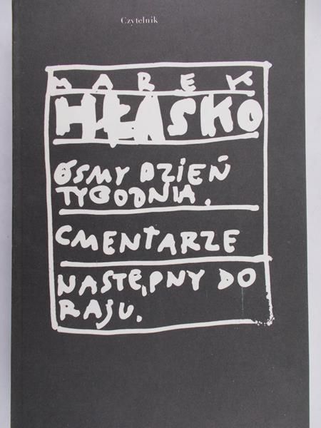 Hłasko Marek - Ósmy dzień tygodnia. Cmentarze. Następny do raju