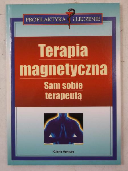 Ventura Gloria - Terapia magnetyczna. Sam sobie terapeutą