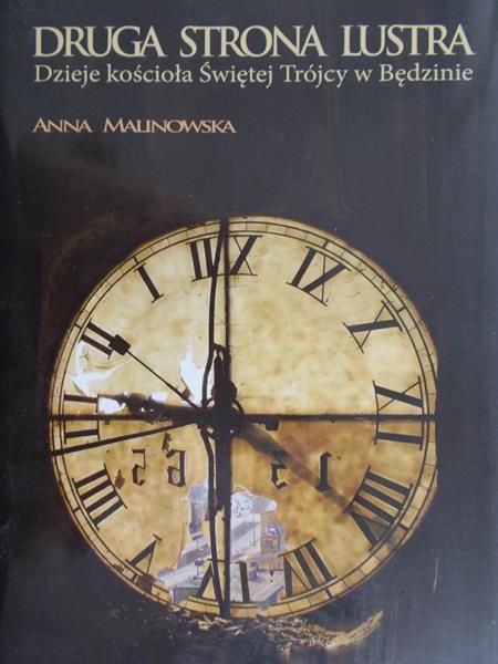 Malinowska Anna - Druga strona lustra. Dzieje kościoła Świętej Trójcy w Będzinie