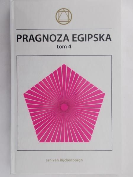 Rijckenborgh Jan - Pragnoza egipska TOM IV