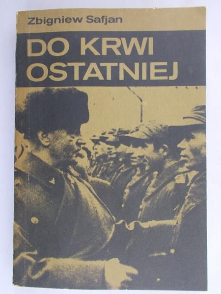 Safjan Zbigniew - Do krwi ostatniej