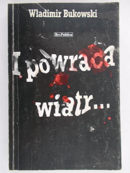 Bukowski Władimir - I powraca wiatr