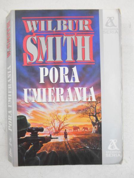 Wilbur Smith - Pora Umierania