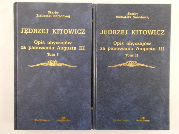 Kitowicz Jędrzej  - Opis obyczajów za panowania Augusta III T. I-II