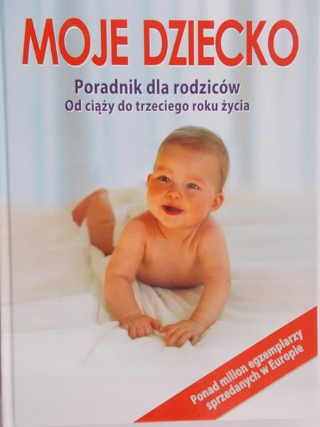 Brasca Anna (red) - Moje dziecko Poradnik dla rodziców