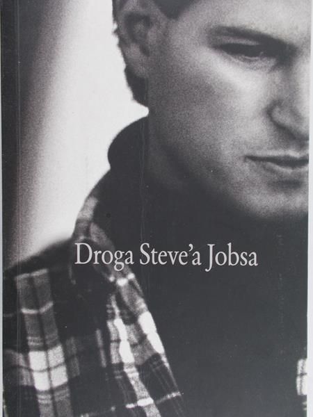 Schlender Brent - Droga Steve'a Jobsa