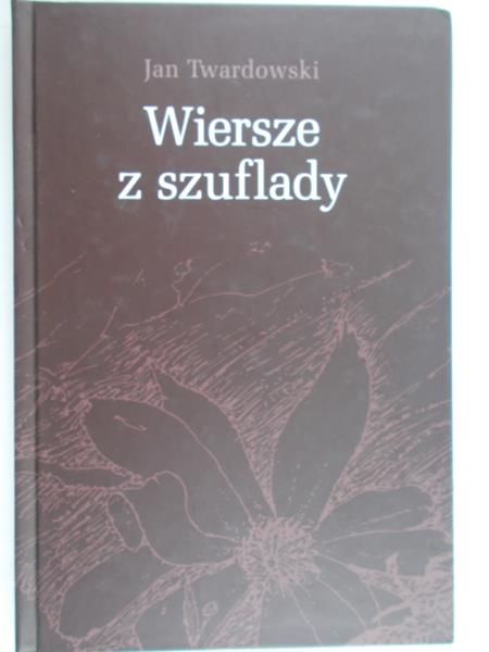 Twardowski Jan - Wiersze z szuflady