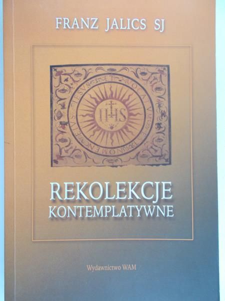 Jalics Franz - Rekolekcje kontemplatywne