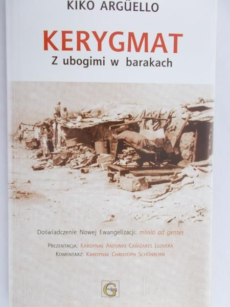Arguello Kiko - Kerygmat. Z ubogimi w barakach