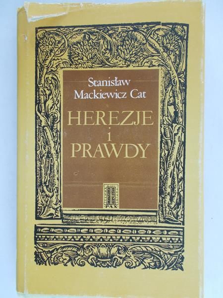 Mackiewicz Stanisław  - Herezje i prawdy