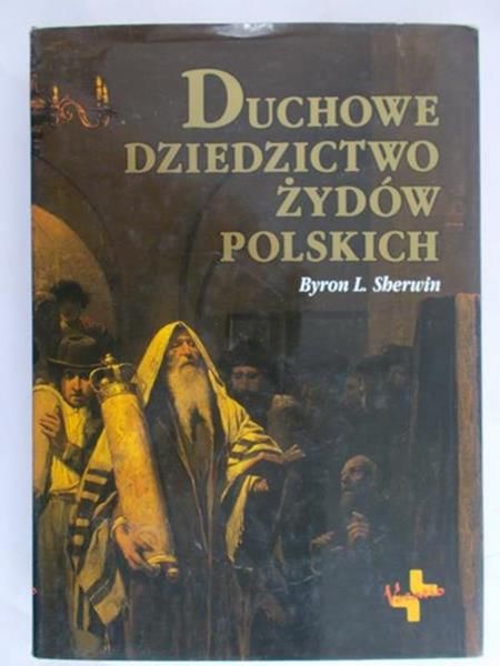 Sherwin Byron L. - Duchowe dziedzictwo Żydów polskich