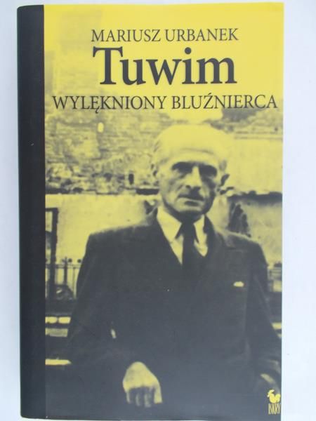 Urbanek Mariusz - Tuwim wylękniony bluźnierca