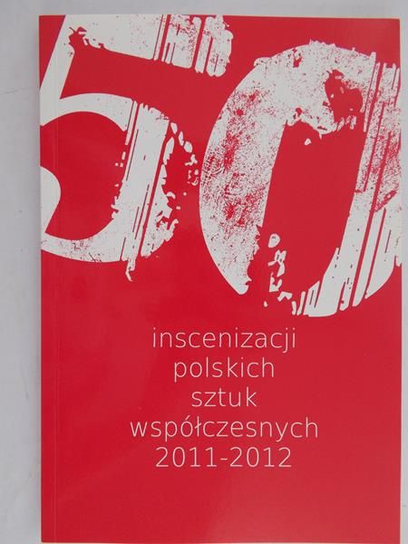 Joanna Jopek - 50 inscenizacji  polskich sztuk współczesnych 2011-2012
