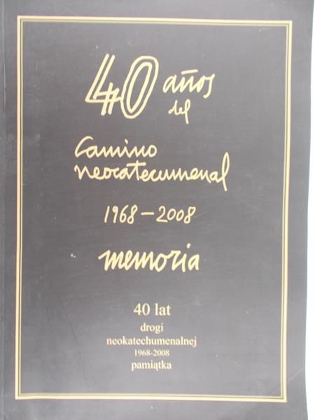 Arguello Kiko - 40 lat drogi neokatechumenalnej