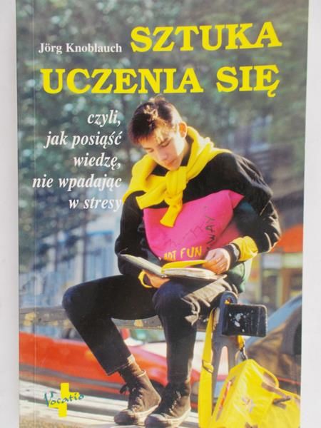 Knoblauch Jorg - Sztuka uczenia się, czyli jak posiąść wiedzę, nie wpadając w stresy