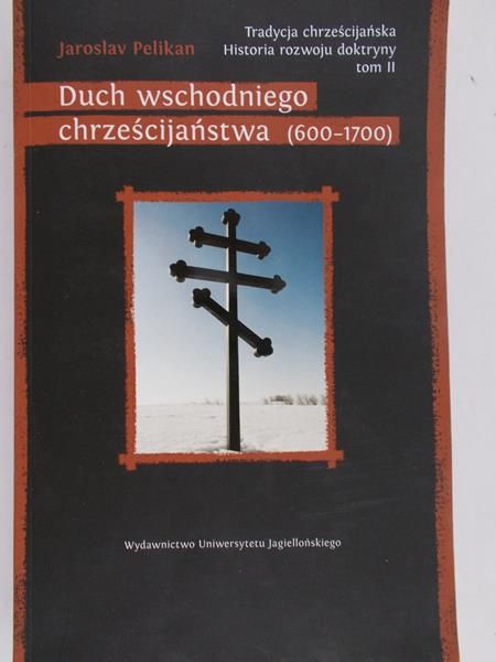 Pelikan Jaroslav - Duch wschodniego chrześcijaństwa (600-1700)