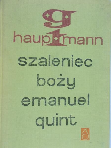 Hauptmann Gerhart - Szaleniec Boży Emanuel Quint