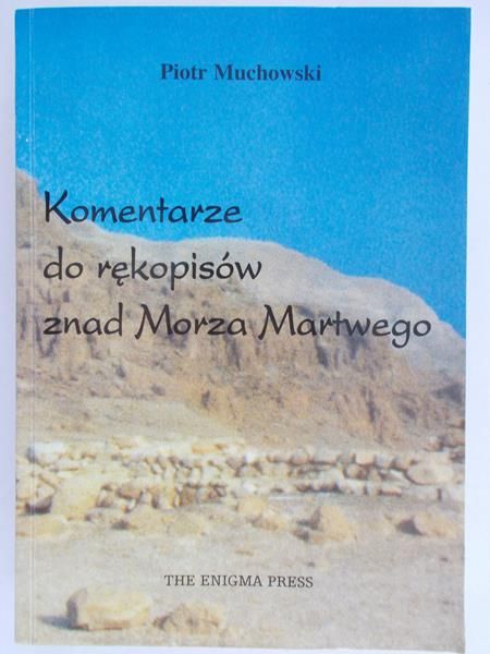 Muchowski Piotr - Komentarze do rękopisów znad Morza Martwego