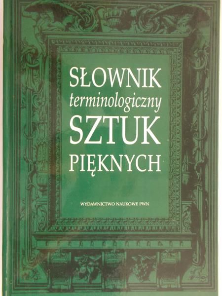 Kubalska-Sulkiewicz Krystyna (red.) - Słownik terminologiczny sztuk pięknych