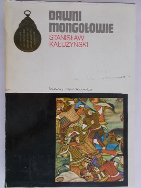 Kałużyński Stanisław - Dawni Mongołowie