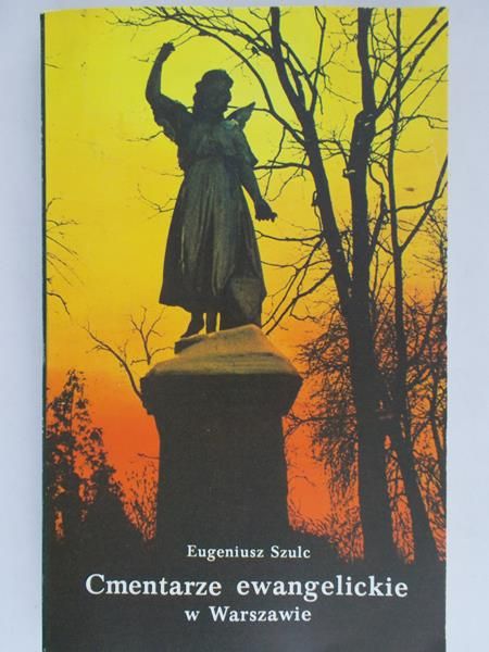 Szulc Eugeniusz - Cmentarze ewangelickie w Warszawie