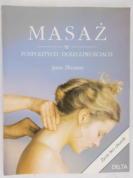 Thomas Sara - Masaż w pospolitych dolegliwościach