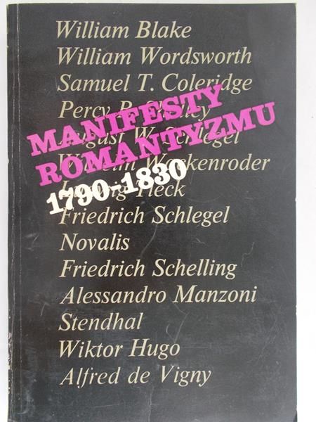 Kowalczykowa Alina (opr.) - Manifesty romantyzmu 1790-1830. Anglia, Niemcy, Francja